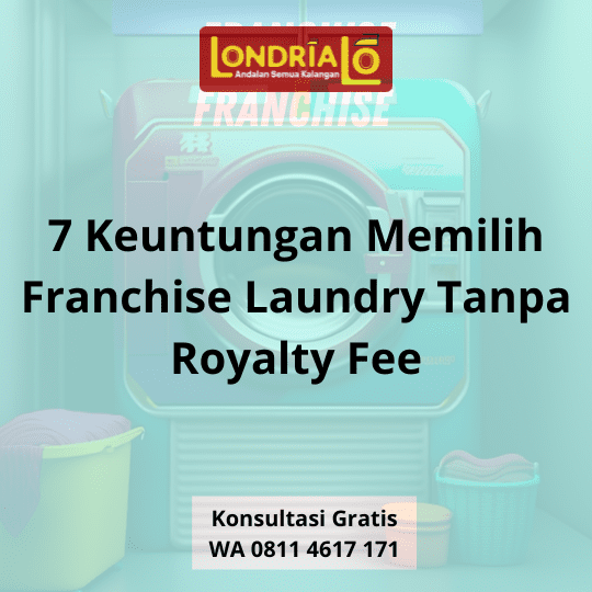 Keuntungan Memilih Franchise Laundry Tanpa Royalty Fee