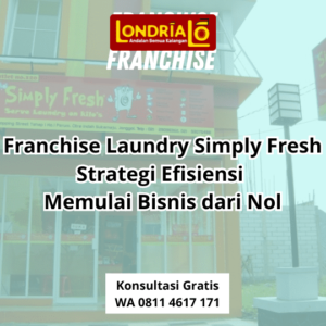 franchise laundry simply fresh strategi efisiensi bagi pengusaha pemula